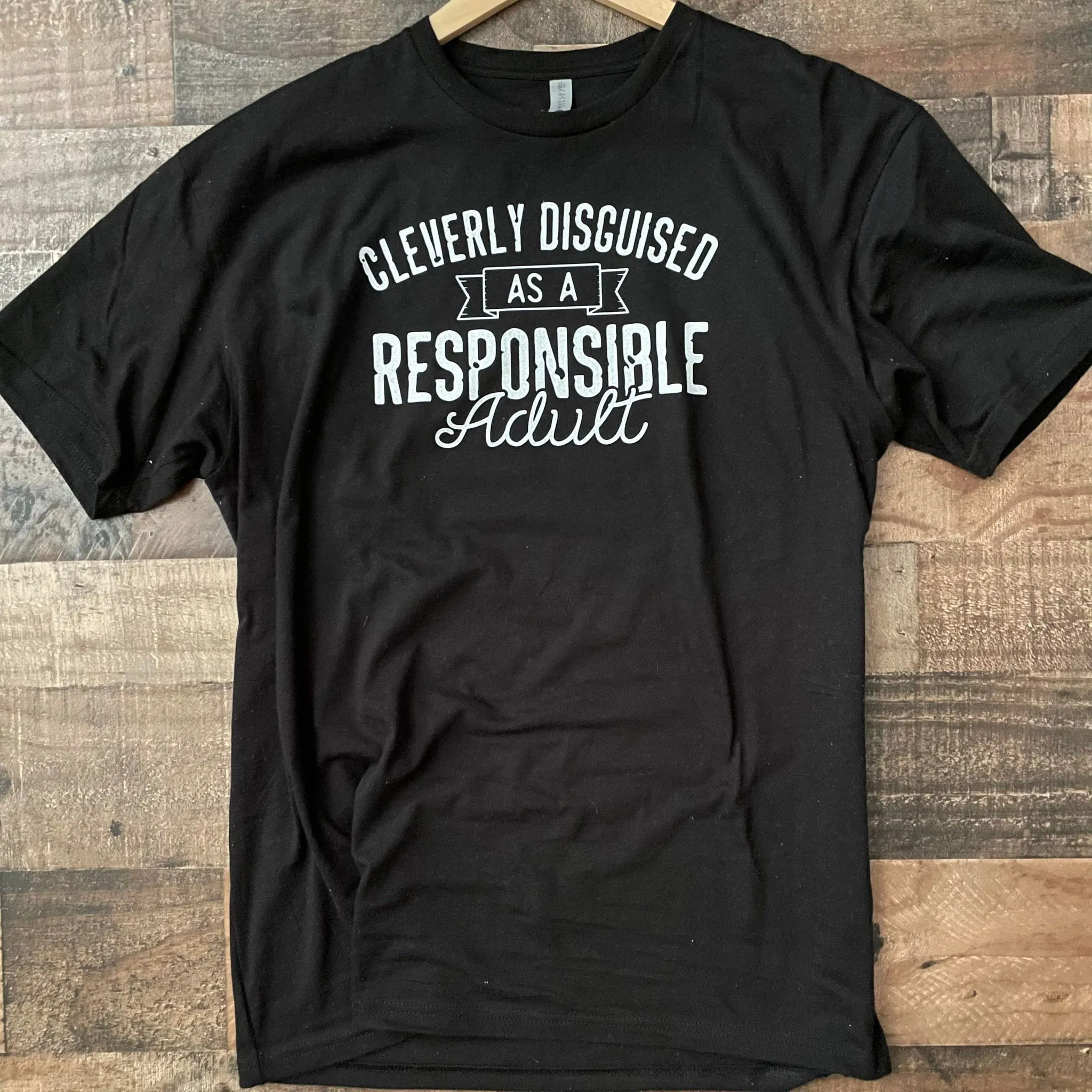 Cleverly Disguised As A Responsible Adult Graphic Tee Shirt